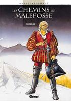 Couverture du livre « Les chemins de Malefosse Tome 5 : l'or blanc » de Daniel Bardet et Francois Dermaut aux éditions Glenat
