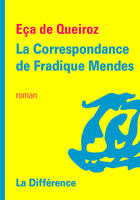 Couverture du livre « La correspondance de Fradique Mendes » de Eca De Quieroz aux éditions La Difference