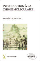 Couverture du livre « Introduction a la chimie moleculaire » de Nguyen Trong aux éditions Ellipses