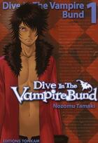 Couverture du livre « Dive in the vampire bund t.1 » de Nozomu Tamaki aux éditions Delcourt