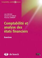 Couverture du livre « Comptabilité et analyse des états financiers (3e édition) » de Decaux Loic aux éditions De Boeck Superieur