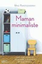 Couverture du livre « Maman minimaliste » de Mino Rakotozandriny aux éditions Ideo