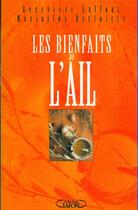 Couverture du livre « Les bienfaits de l'ail » de Genevieve Laffont et Marinilda Bertolete aux éditions Michel Lafon