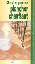 Couverture du livre « Choisir Et Poser Un Plancher Chauffant » de Michel Matana aux éditions Alternatives
