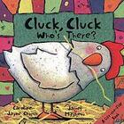 Couverture du livre « Cluck, Cluck Who's There ? ; A Lift-the-Flap Book » de Caroline Jayne Church et Mayhew James aux éditions Chicken House