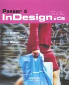 Couverture du livre « Passer a indesign. cs » de Blatner D. aux éditions Eyrolles
