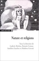 Couverture du livre « Nature et religions » de  aux éditions Cnrs