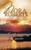 Couverture du livre « Sur les rives de la passion » de Nora Roberts aux éditions Harlequin