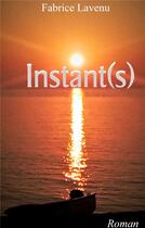 Couverture du livre « Instant(s) » de Fabrice Lavenu aux éditions Books On Demand