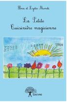 Couverture du livre « La petite cuisiniere magicienne » de Lydie Mondi et Flora Mondi aux éditions Edilivre