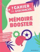 Couverture du livre « Le cahier de vacances pour adultes ; mémoire booster (édition 2019) » de  aux éditions Marabout