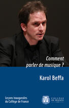 Couverture du livre « Comment parler de musique ? » de Karol Beffa aux éditions College De France