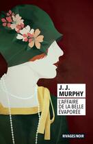 Couverture du livre « L'affaire de la belle évaporée » de J. J. Murphy aux éditions Rivages