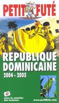 Couverture du livre « GUIDE PETIT FUTE ; COUNTRY GUIDE ; république dominicaine (édition 2004/2005) » de  aux éditions Le Petit Fute