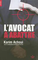 Couverture du livre « L'avocat à abattre » de Karim Achoui aux éditions Le Cherche-midi