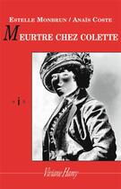 Couverture du livre « Meurtre chez Colette » de Anais Coste et Estelle Monbrun aux éditions Viviane Hamy