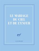 Couverture du livre « Le mariage du ciel et de l'enfer » de Collectif Gallimard aux éditions Gallimard