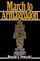 Couverture du livre « March to Armageddon: The United States and the Nuclear Arms Race, 1939 » de Powaski Ronald E aux éditions Oxford University Press Usa