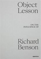 Couverture du livre « Object lesson : on the influence of Richard Benson » de  aux éditions Aperture