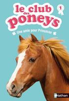 Couverture du livre « Le club des poneys t.1 ; une amie pour princesse » de Sylvie Baussier et Francois Boujard aux éditions Nathan