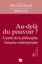 Couverture du livre « Iad - Revue De Metaphysique Et De Morale N 4 2008 Au-Dela Du Pouvoir ? » de  aux éditions Puf