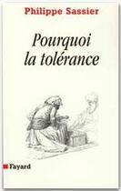 Couverture du livre « Pourquoi la tolérance » de Philippe Sassier aux éditions Fayard