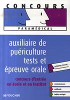 Couverture du livre « Tests et épreuve orale ; concours d'entrée auxiliaire de puériculture » de Valerie Beal aux éditions Foucher