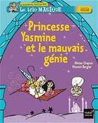 Couverture du livre « Princesse Yasmine et le mauvais génie » de O Chapuis aux éditions Hatier