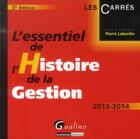 Couverture du livre « L'essentiel de l'histoire de la gestion (5e édition) » de Pierre Labardin aux éditions Gualino