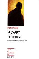 Couverture du livre « Le Christ de Calvin » de Pierre Gisel aux éditions Mame