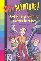 Couverture du livre « Les petits génies contre les robots » de Kenneth Oppel aux éditions Bayard Jeunesse