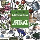 Couverture du livre « L'ABC des trucs ; jardinage » de Rock Giguere aux éditions Michel Lafon
