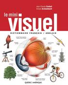 Couverture du livre « Le mini visuel ; dictionnaire français-anglais » de Jean-Claude Corbeil et Ariane Archambault aux éditions Quebec Amerique