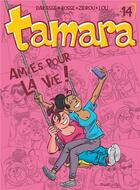 Couverture du livre « Tamara Tome 14 : amies pour la vie ! » de Zidrou et Christian Darasse et Bosse aux éditions Dupuis