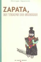 Couverture du livre « Zapata, en temps de guerre t.2 » de Philippe Squarzoni aux éditions Requins Marteaux