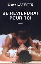 Couverture du livre « Je reviendrai pour toi » de Geny Laffitte aux éditions Pierre Philippe