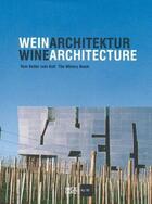Couverture du livre « Wine architecture /anglais/allemand » de Steiner Dietmar aux éditions Hatje Cantz