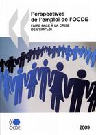 Couverture du livre « Perspectives de l'emploi de l'OCDE ; faire face à la crise de l'emploi (édition 2009) » de  aux éditions Ocde