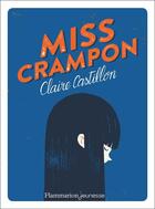 Couverture du livre « Miss crampon » de Claire Castillon aux éditions Flammarion Jeunesse