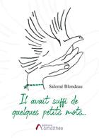 Couverture du livre « Il avait suffi de quelques petits mots... » de Salome Blondeau aux éditions Amalthee