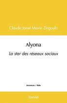Couverture du livre « Alyona - la star des reseaux sociaux » de Zingoula C J M. aux éditions Edilivre