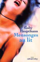 Couverture du livre « Mensonges au Lit » de Gaby Hauptmann aux éditions Calmann-levy