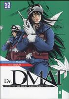 Couverture du livre « Dr. DMAT ; Disaster Medical Assistance Team t.8 » de Hiroshi Takano et Akio Kikuchi aux éditions Crunchyroll
