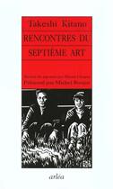 Couverture du livre « Rencontres Du Septieme Art » de Kitano/Boujut aux éditions Arlea