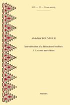 Couverture du livre « Introduction à la littérature berbère t.3 ; le conte merveilleux » de Abdellah Bounfour aux éditions Peeters