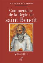 Couverture du livre « Commentaire de la règle de saint Benoît Tome 1 » de Aquinata Bockmann aux éditions Cerf