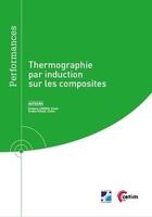Couverture du livre « Thermographie par induction sur les composites » de Gregory Legros et Oriane Colas aux éditions Cetim
