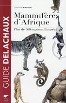 Couverture du livre « Mammifères d'Afrique » de Jonathan Kingdon aux éditions Delachaux & Niestle