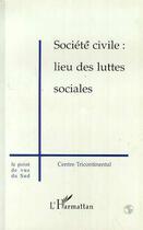 Couverture du livre « Société civile : lieu des luttes sociales » de  aux éditions L'harmattan