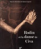 Couverture du livre « Rodin et la danse de Civa » de Katia Legeret aux éditions Pu De Vincennes